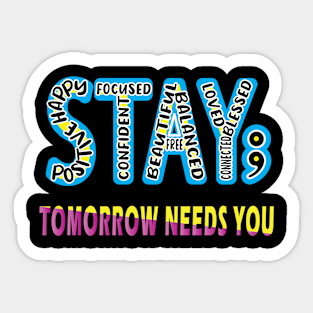 Tomorrow Needs You Mental Health Matters Sticker